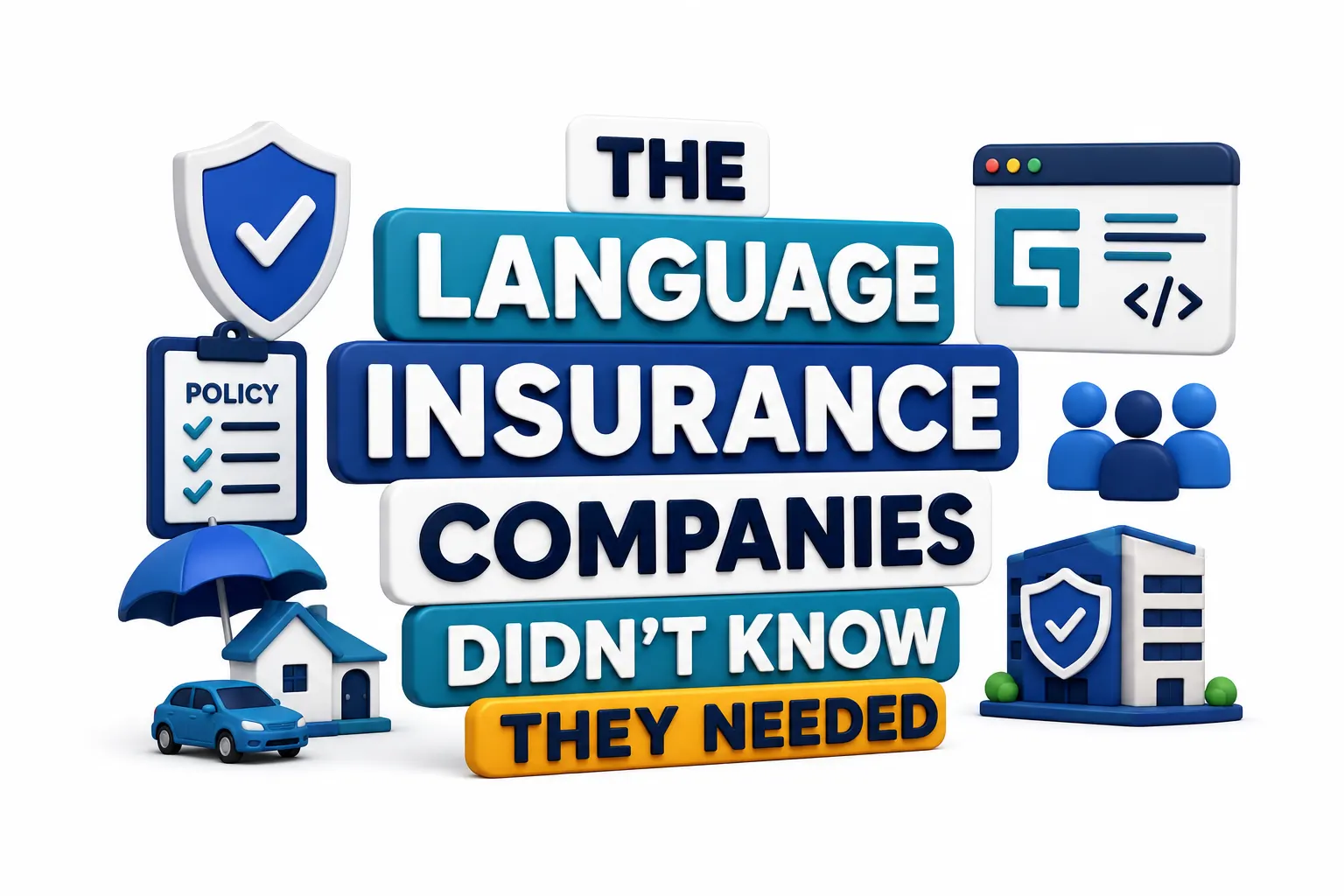 The Language Insurance Companies Didn't Know They Needed