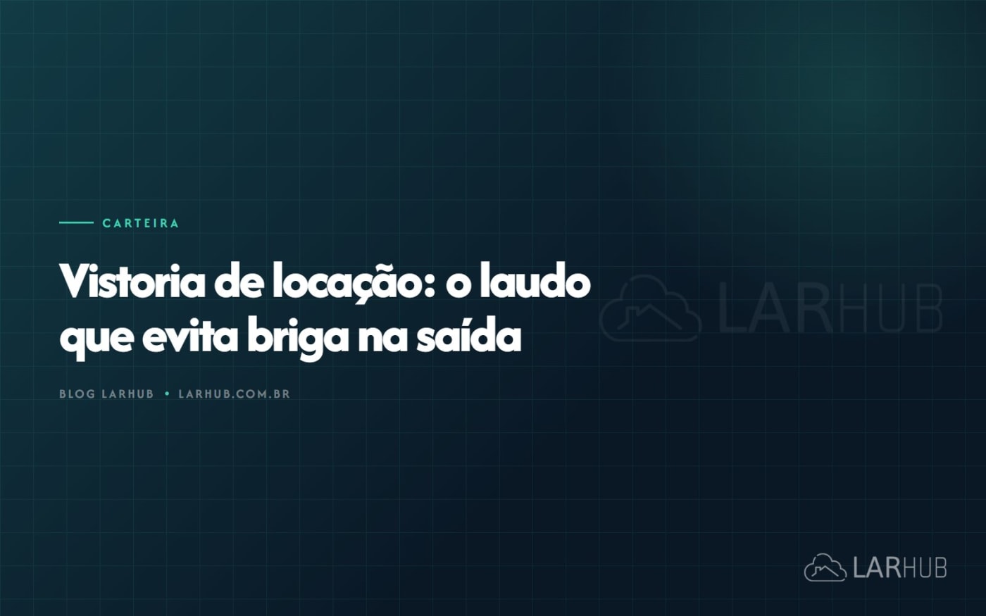 Vistoria de locação: o laudo que evita briga na saída