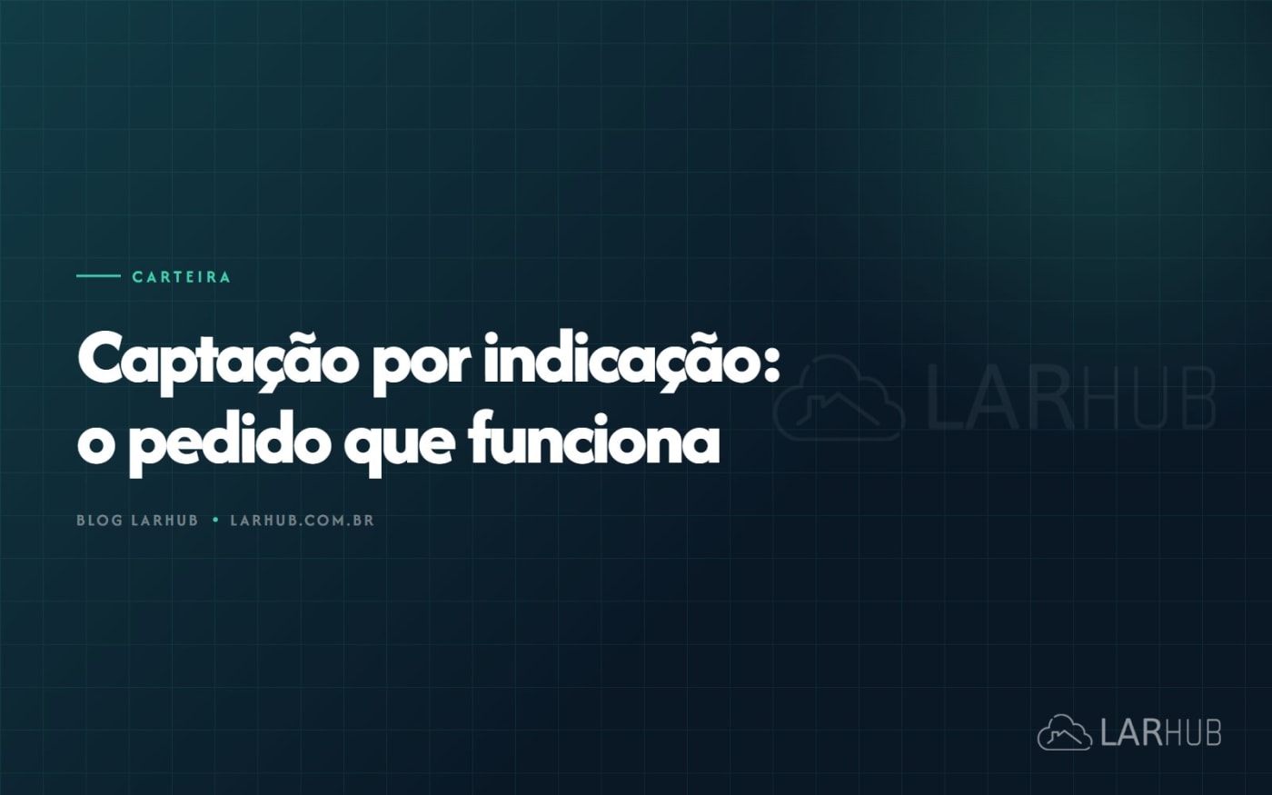 Captação por indicação: o pedido que funciona
