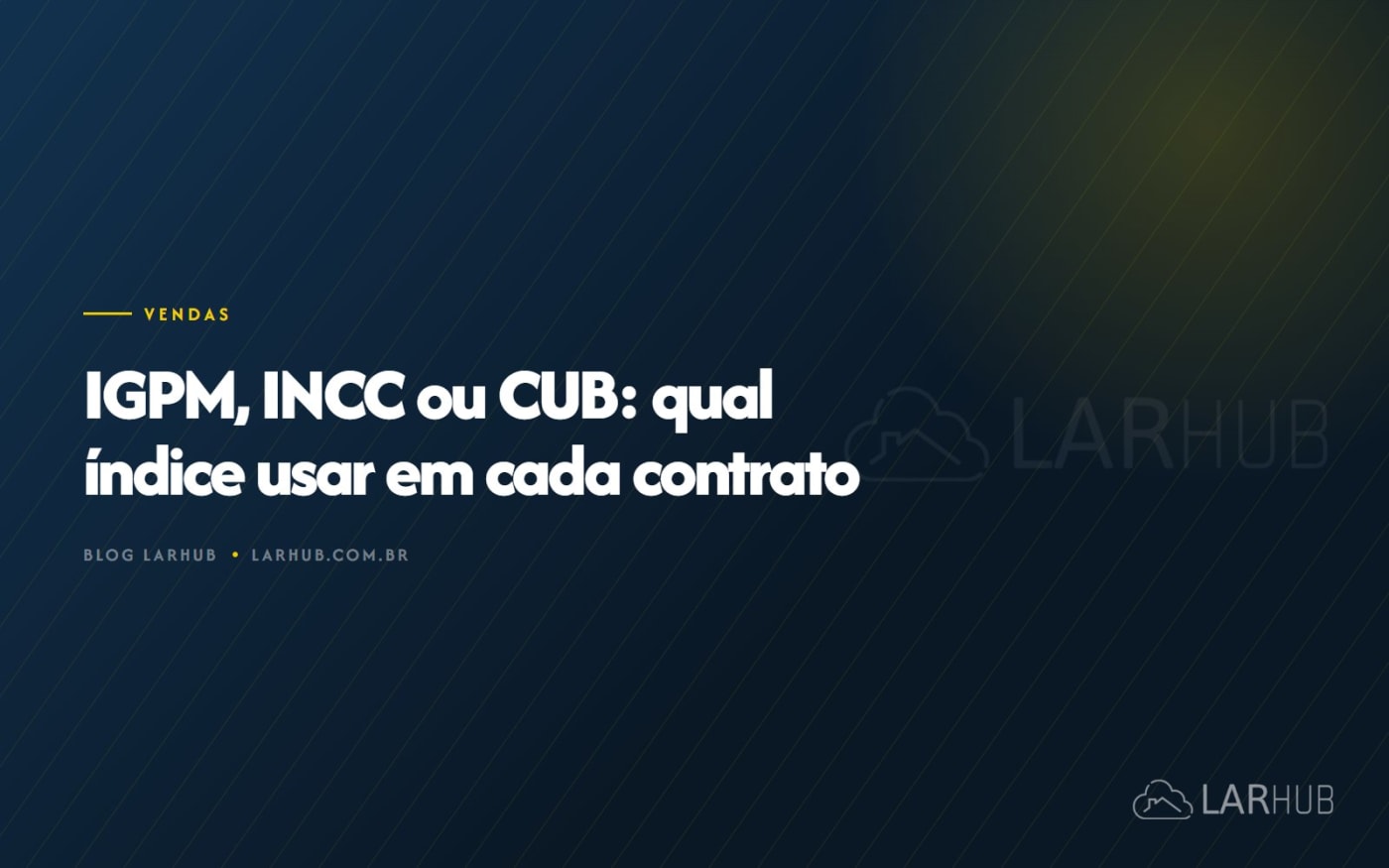 IGPM, INCC ou CUB: qual índice usar em cada contrato