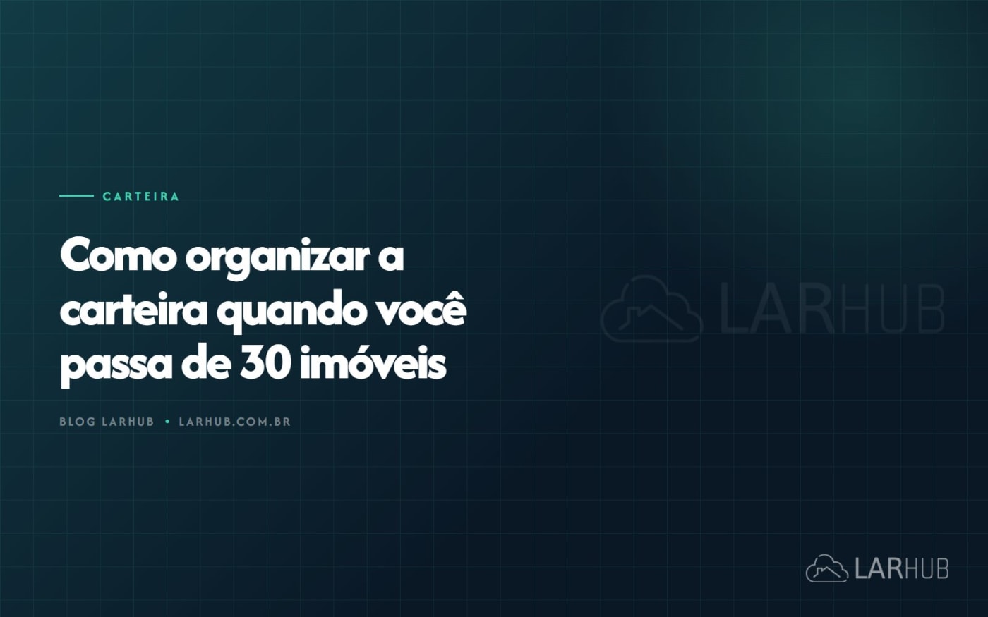 Como organizar a carteira quando você passa de 30 imóveis