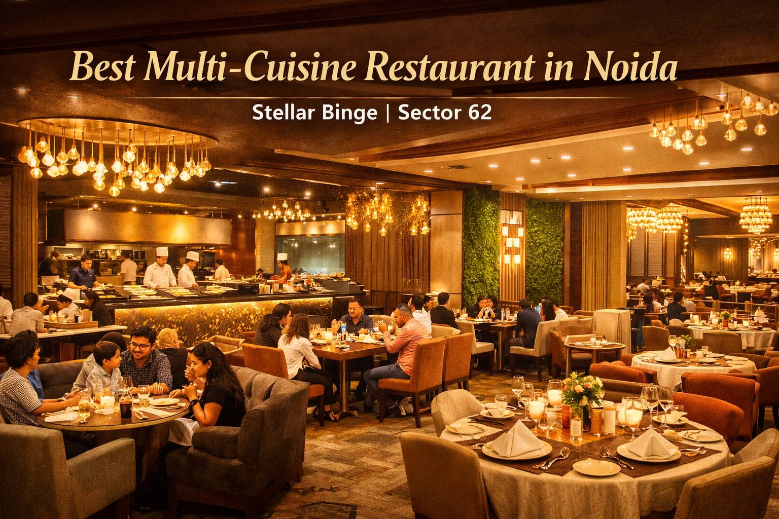 Best Multi-Cuisine Restaurant in Noida: Why Food Lovers Choose Stellar Binge