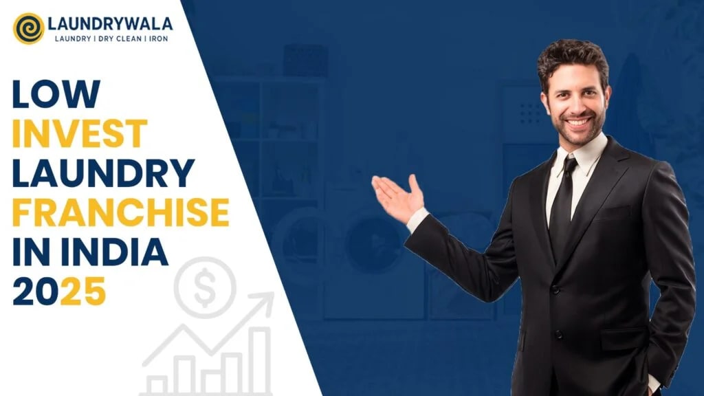 Low Invest Laundry Franchise in India 2025 – Best Business Opportunity