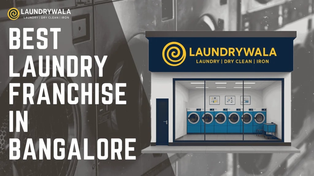 Best Laundry Franchise in Bangalore – Start a Profitable Laundry Business with Laundrywala