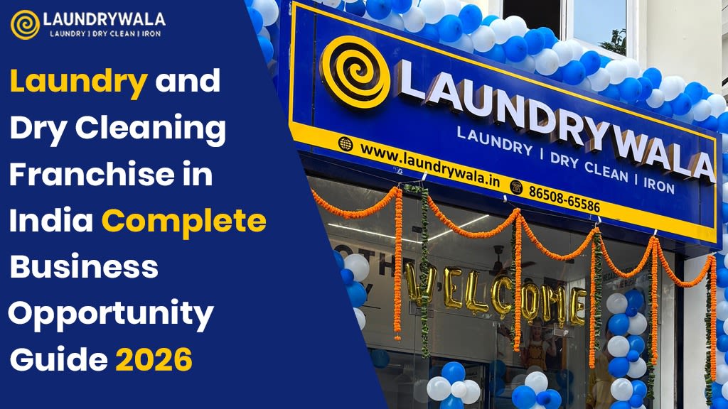 Laundry and Dry Cleaning Franchise in India – Complete Business Opportunity Guide (2026)