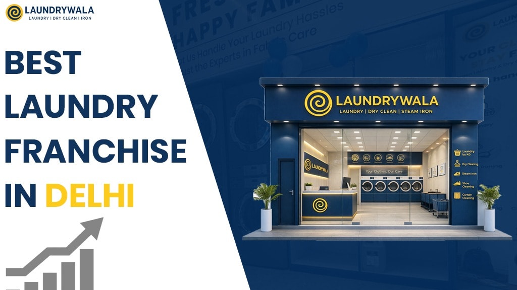 Best Laundry Franchise in Delhi – Start a Profitable Laundry Business with Laundrywala