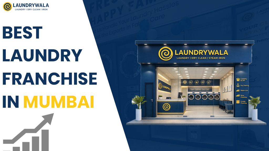 Best Laundry Franchise in Mumbai – Start a Profitable Laundry Business with Laundrywala