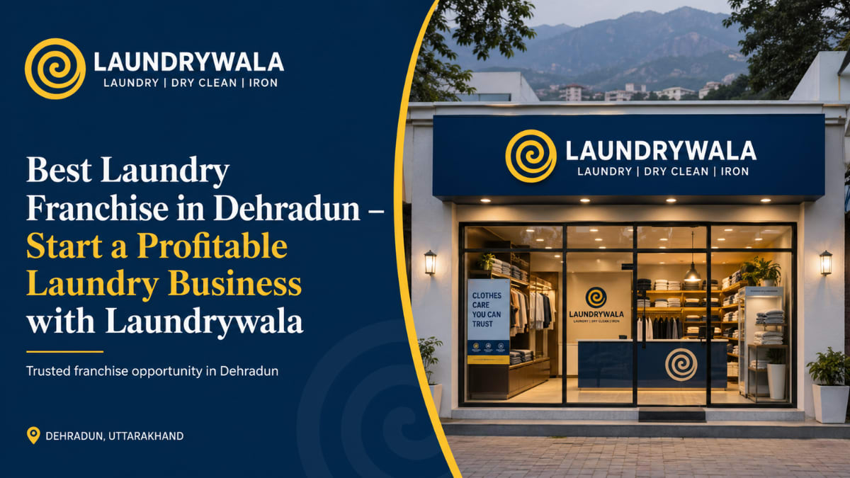 Best Laundry Franchise in Dehradun – Start a Profitable Laundry Business with Laundrywala