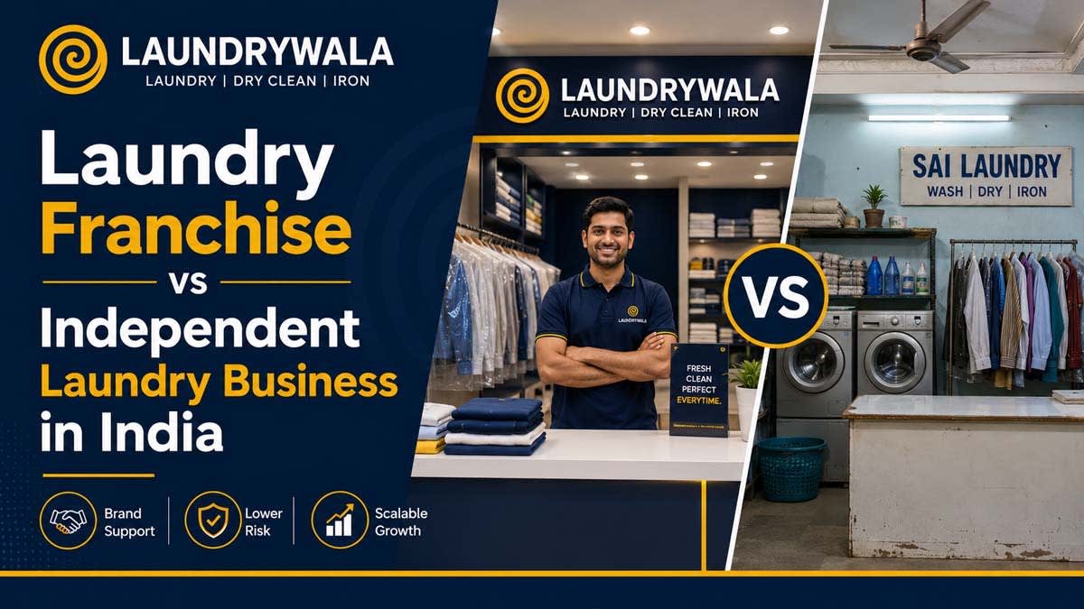 Laundry Franchise vs Independent Laundry Business in India