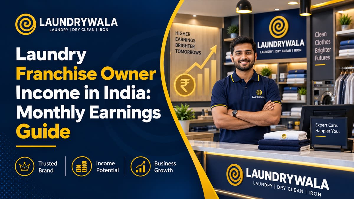 Laundry Franchise Owner Income in India: Monthly Earnings Guide