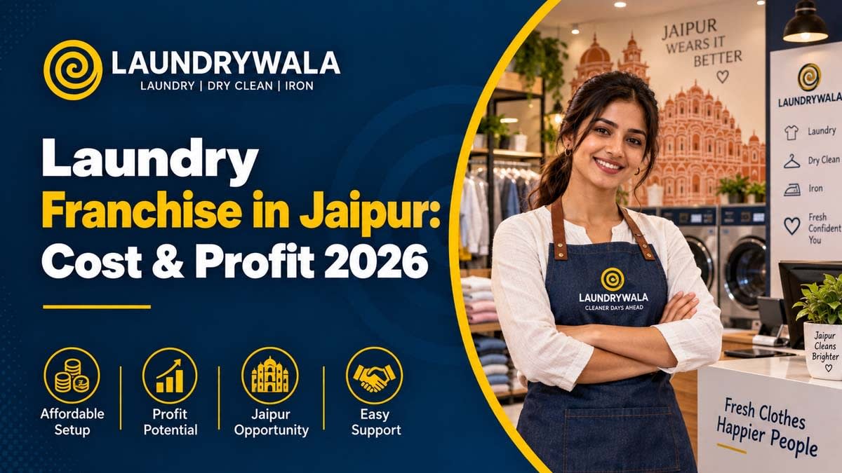 Laundry Franchise in Jaipur: Cost & Profit 2026