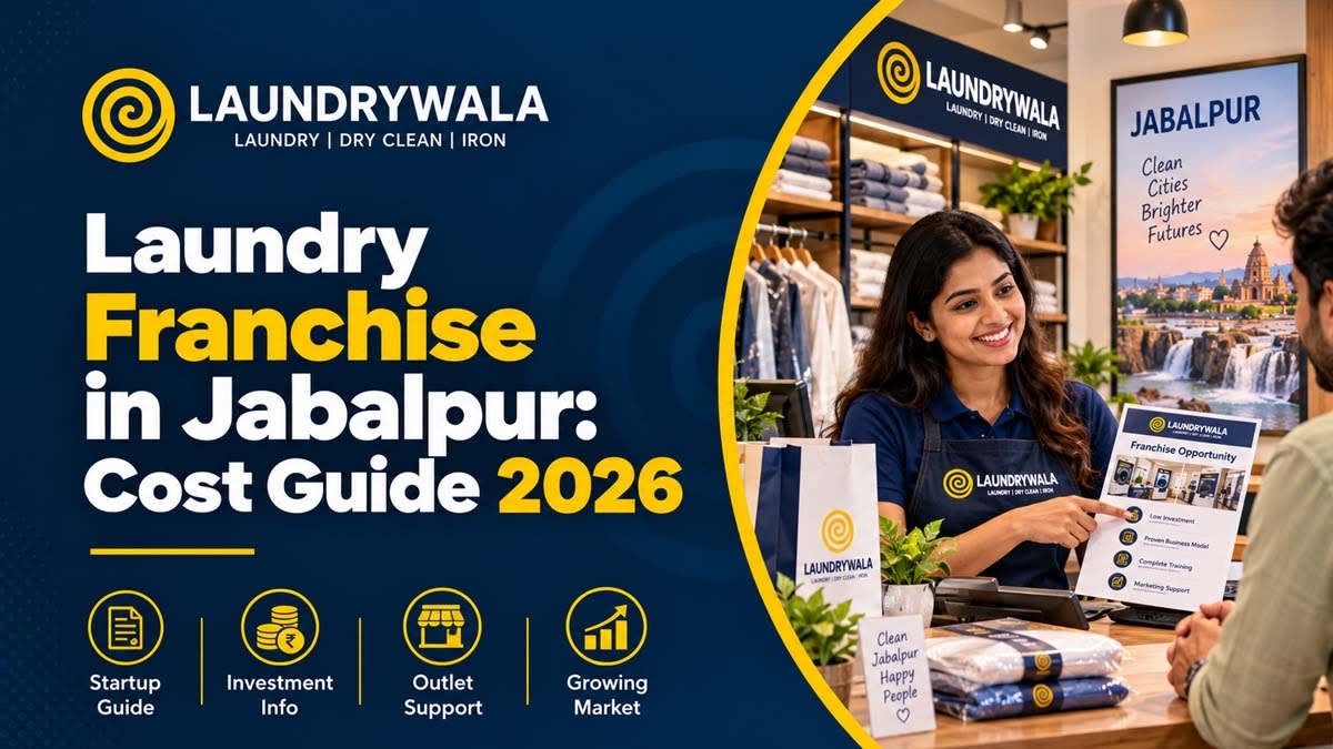 Laundry Franchise in Jabalpur: Cost Guide 2026
