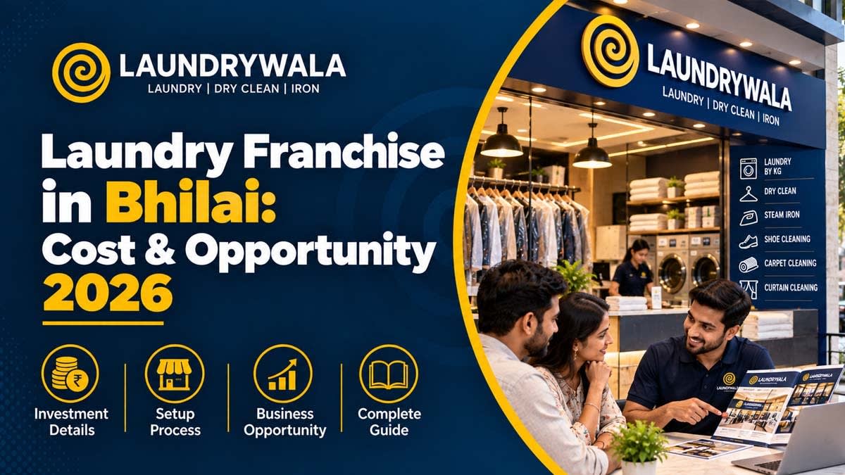 Laundry Franchise in Bhilai: Cost & Opportunity 2026