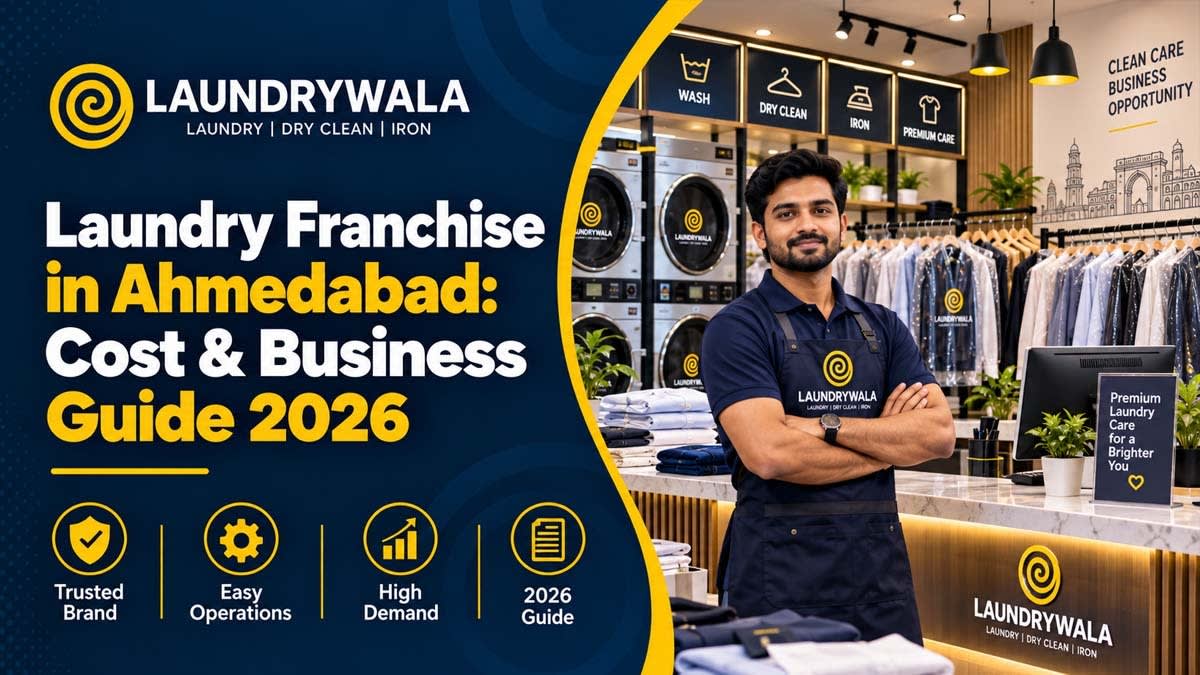 Laundry Franchise in Ahmedabad: Cost & Business Guide 2026