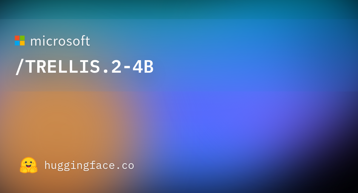 Microsoft Releases 4-Billion-Parameter AI Model 'TRELLIS.2' on Hugging Face
