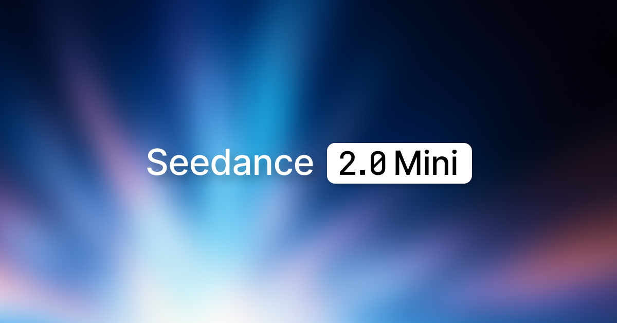 BytePlus on X launches Seedance 2.0 Mini for video creation.
