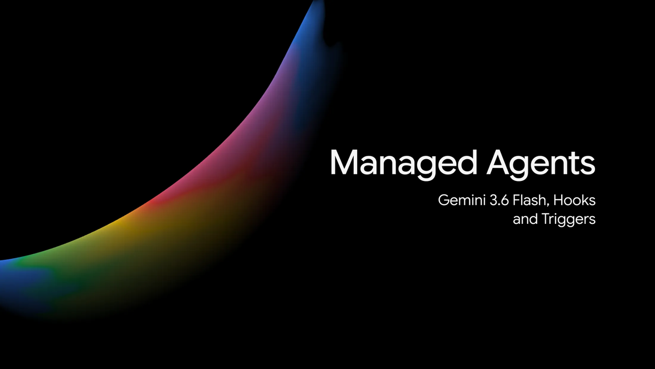 Google adds Managed Agents with 3.6 Flash and hooks to Gemini API