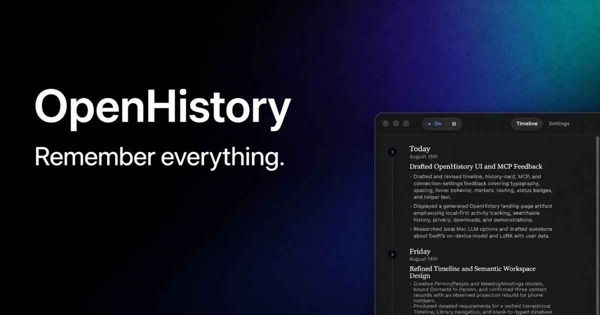 Zach Tratar on X releases OpenHistory, an open-source Mac app for work tracking.