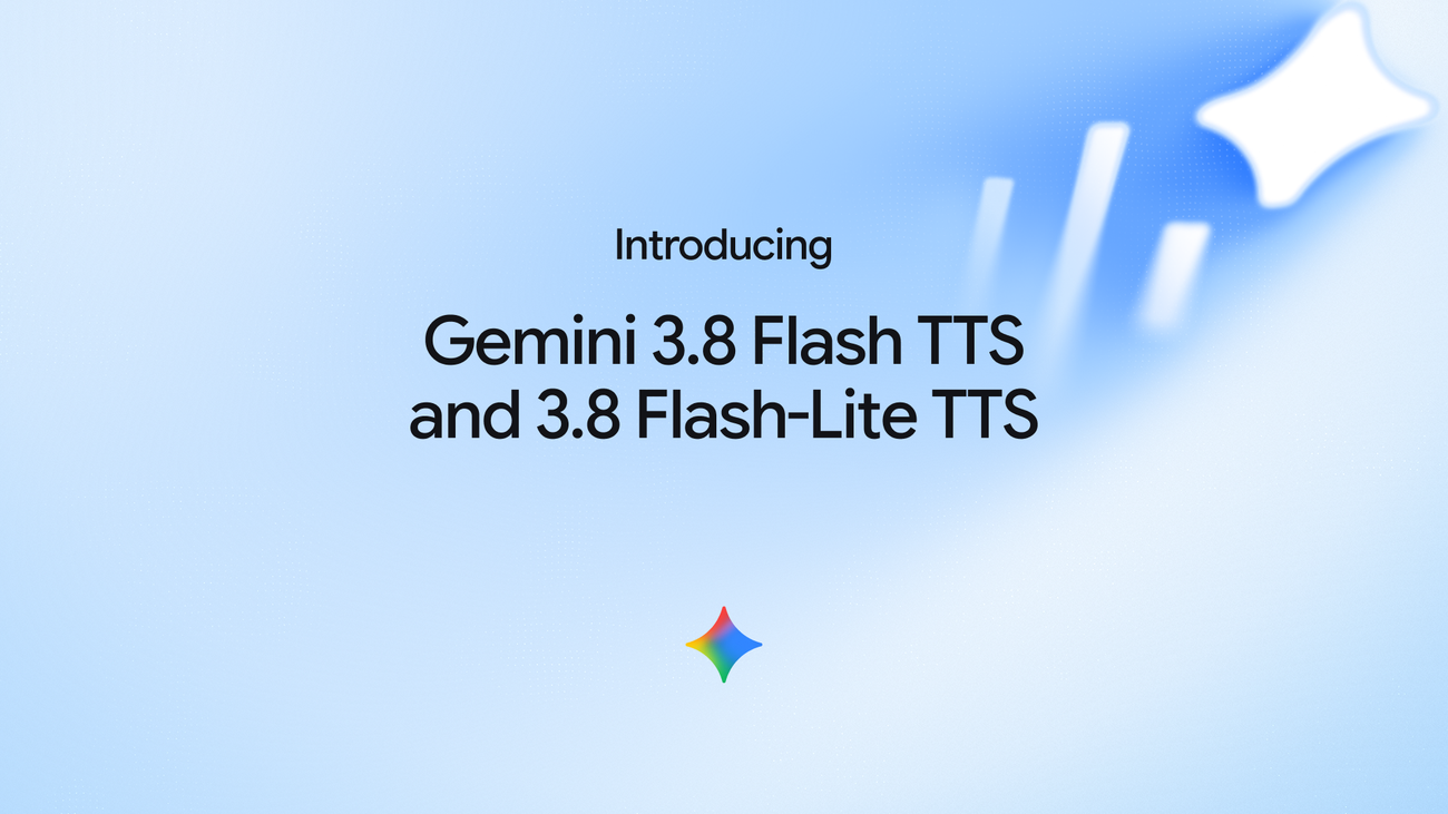 Google releases Gemini 3.8 text-to-speech models