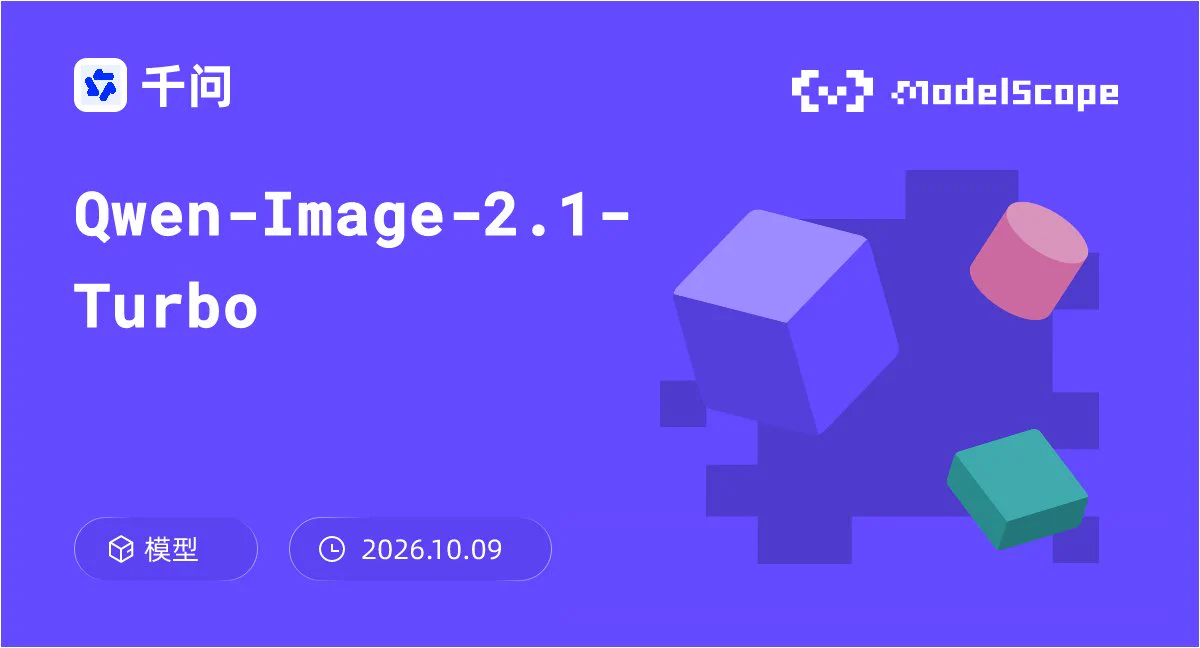 Qwen on X announces release of Qwen-Image-2.1-Turbo with open weights