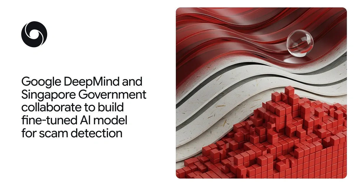 DeepMind and GovTech Singapore deploy on-device Gemma models to detect chat scams