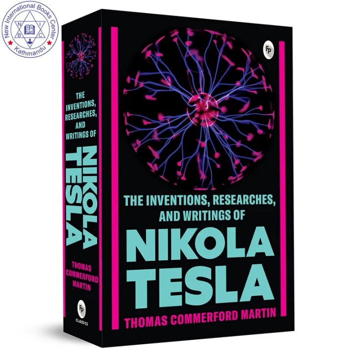 The Inventions, Researches, and Writings of Nikola Tesla by Thomas Commerford Martin, book cover