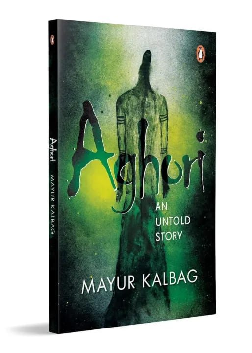 Aghori 1: The Untold Story by Mayur Kalbag, book cover