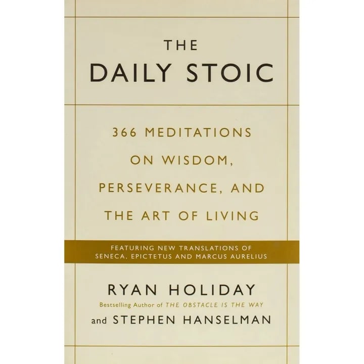 The Daily Stoic: 366 Meditations on Wisdom, Perseverance, and The Art of Living by Ryan Holiday & Stephen Hanselman, book cover
