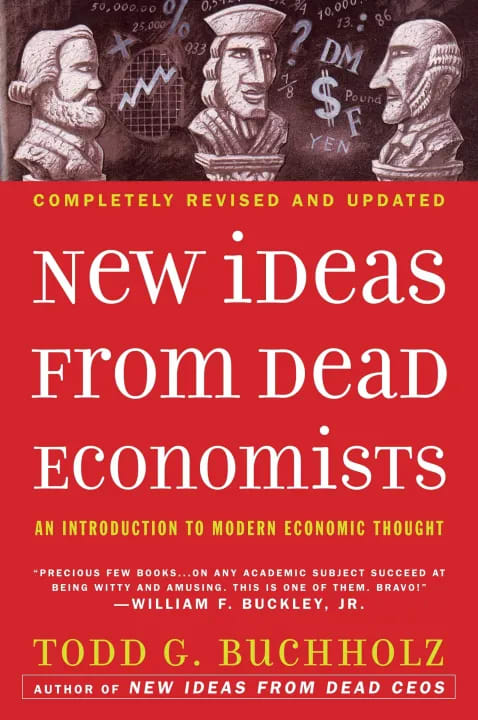 New Ideas from Dead Economists: An Introduction to Modern Economic Thought by Todd G. Buchholz, book cover