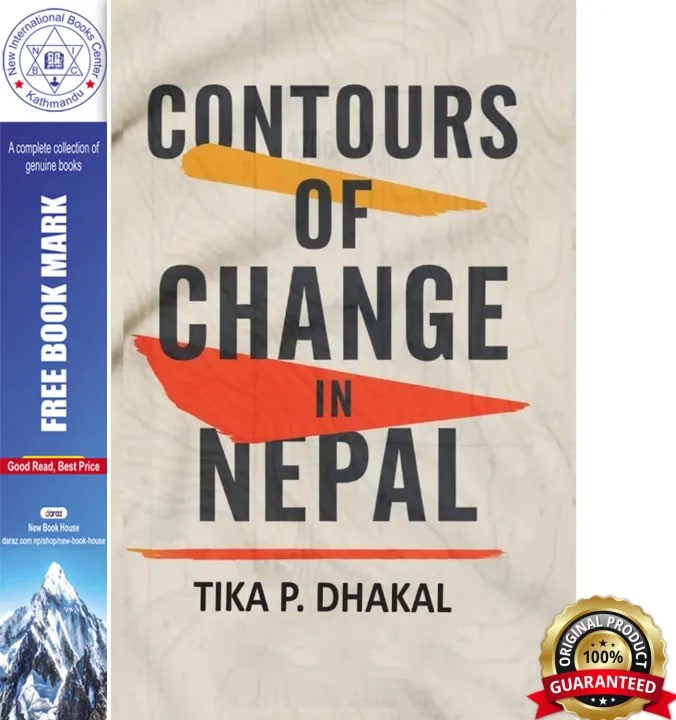 Contours of Change in Nepal : Power, Politics and Paradox by Tika P. Dhakal, book cover