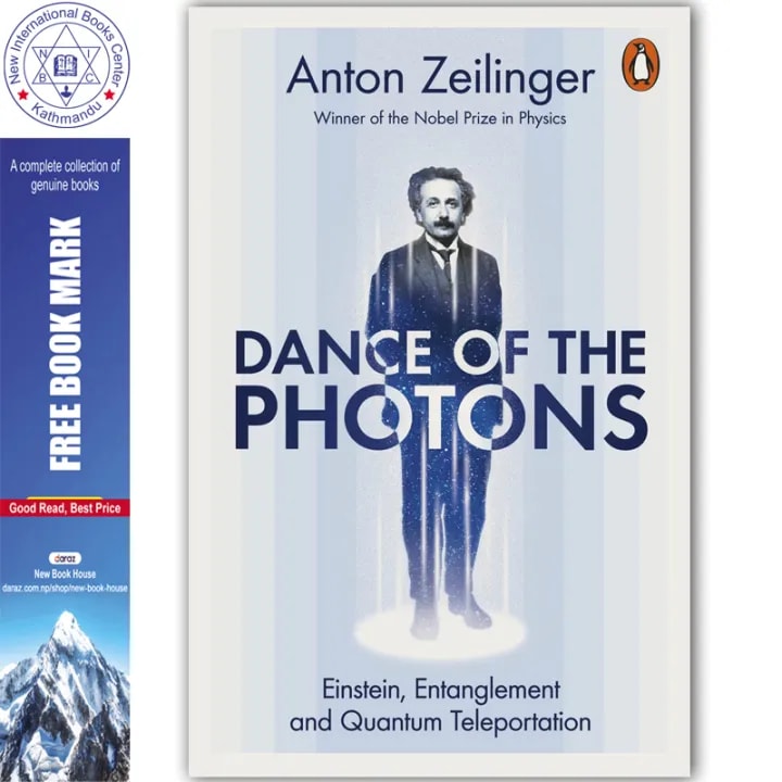 Dance of the Photons : Einstein, Entanglement and Quantum Teleportation by Anton Zeilinger, book cover