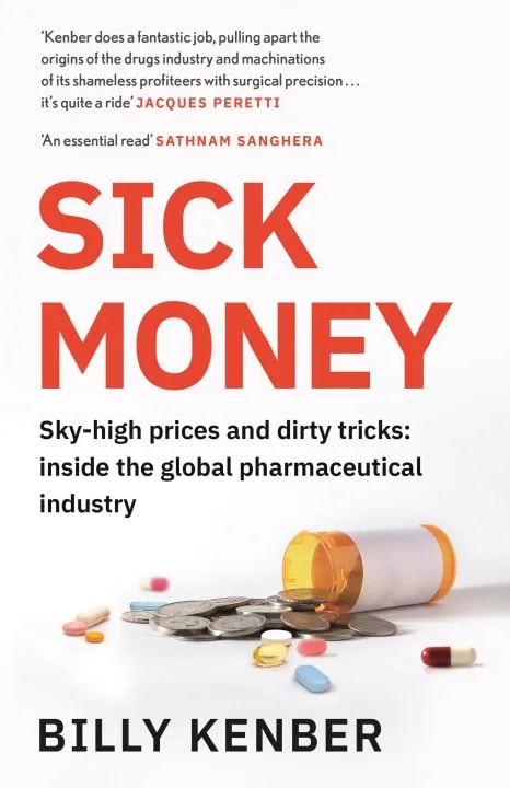 Sick Money: Sky-high Prices and Dirty Tricks: Inside the Global Pharmaceutical Industry by Billy Kenber, book cover