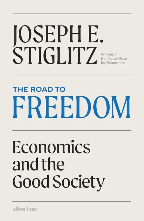 The Road to Freedom: Economics and the Good Society by Joseph Stiglitz, book cover
