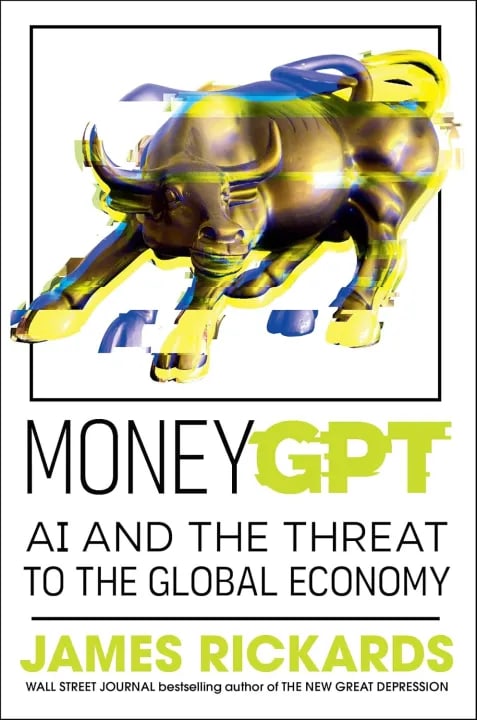 MONEYGPT: AI and the Threat to the Global Economy by James Rickards, book cover
