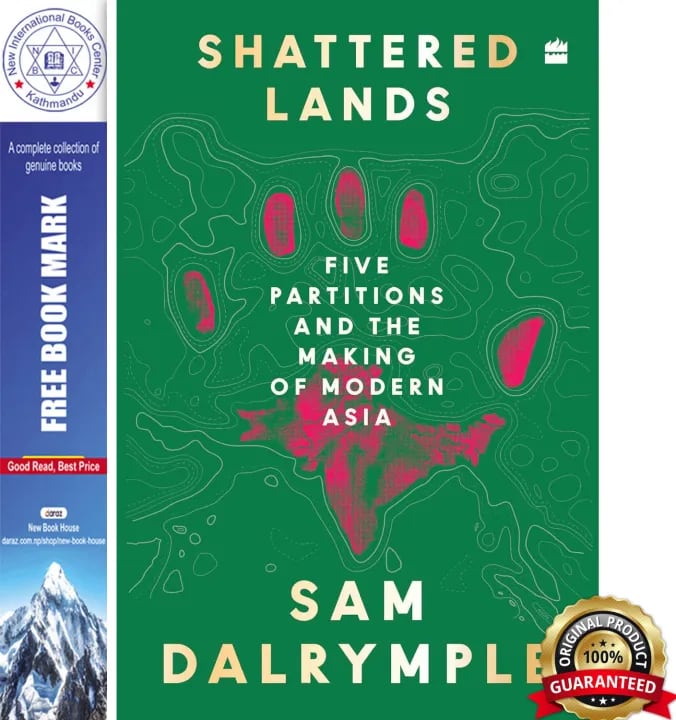 Shattered Lands : Five Partitions and the Making of Modern Asia by Sam Dalrymple, book cover