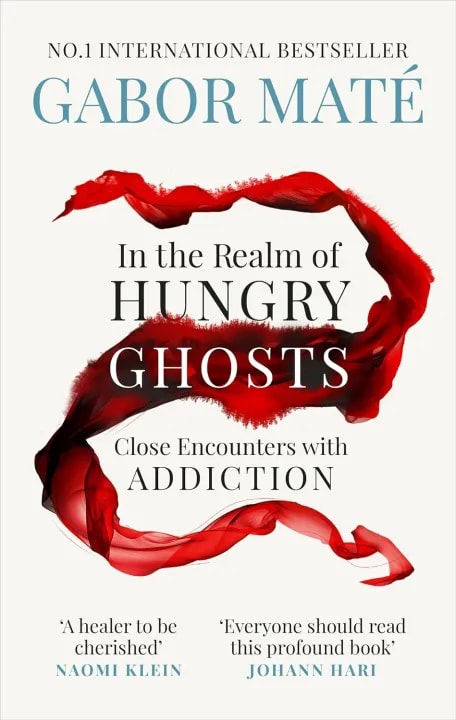 In the Realm of Hungry Ghosts: Close Encounters with Addiction by Dr Gabor Maté, book cover