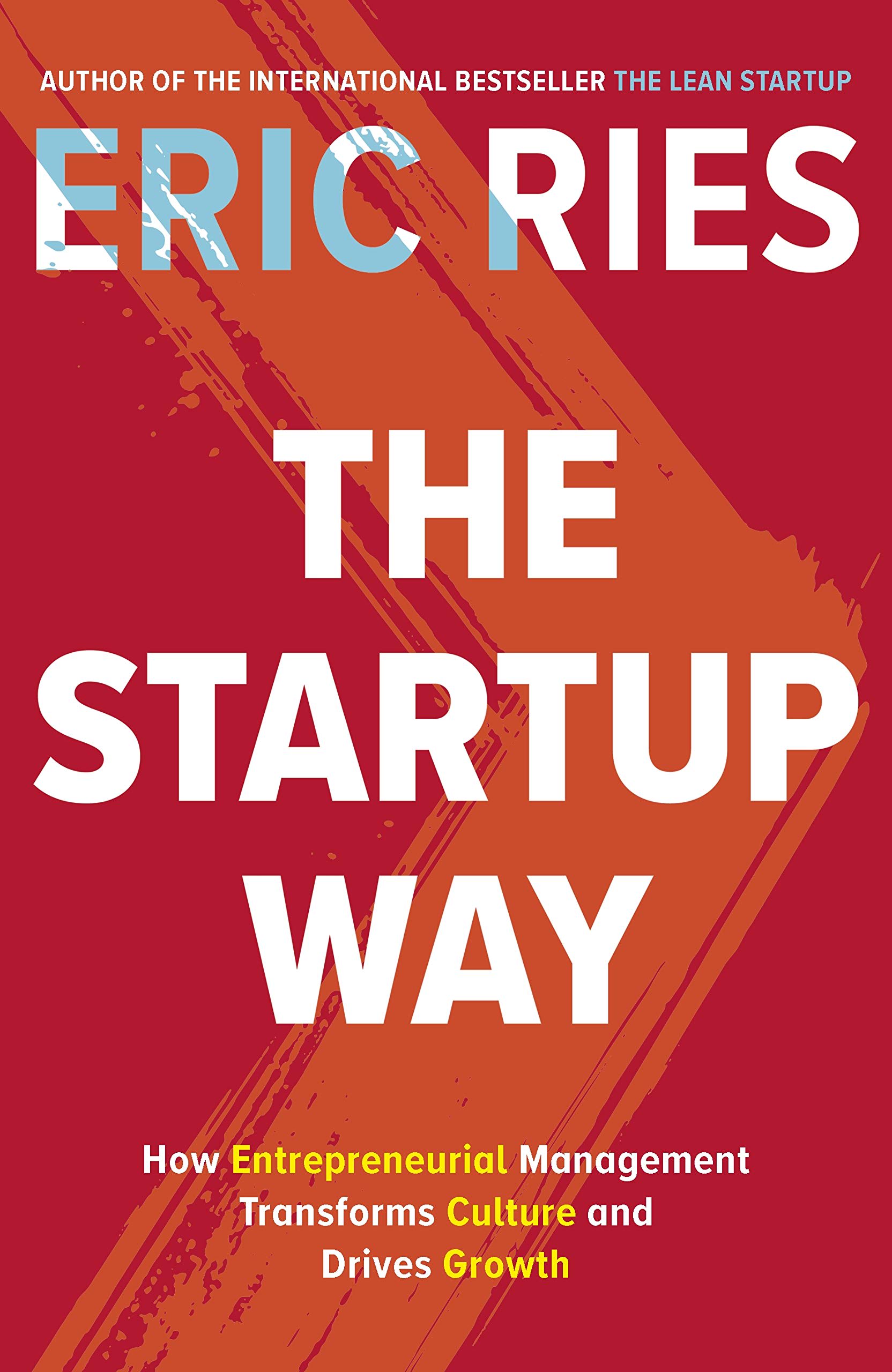 The Start-up Way: How Entrepreneurial Management Transforms Culture and Drives Growth by Eric Ries, book cover