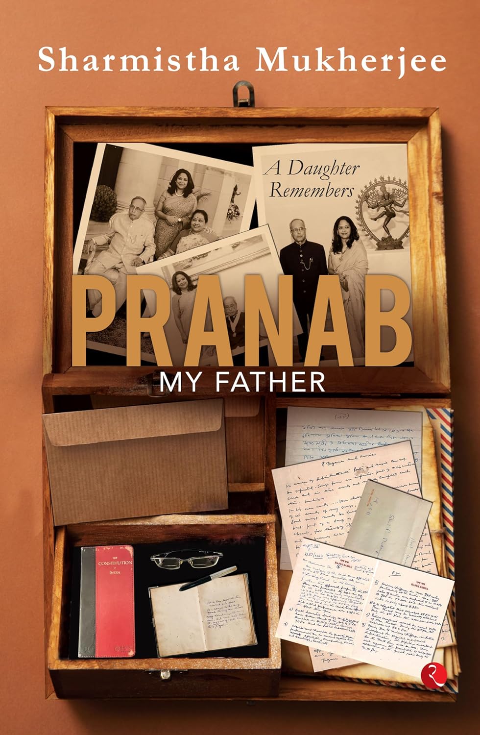 Pranab, My Father: A Daughter Remembers by Sharmistha Mukherjee, book cover