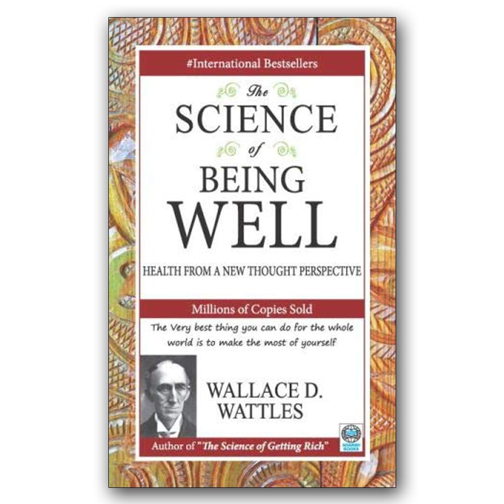 The Science of Being Well by Wallace D Wattles, book cover