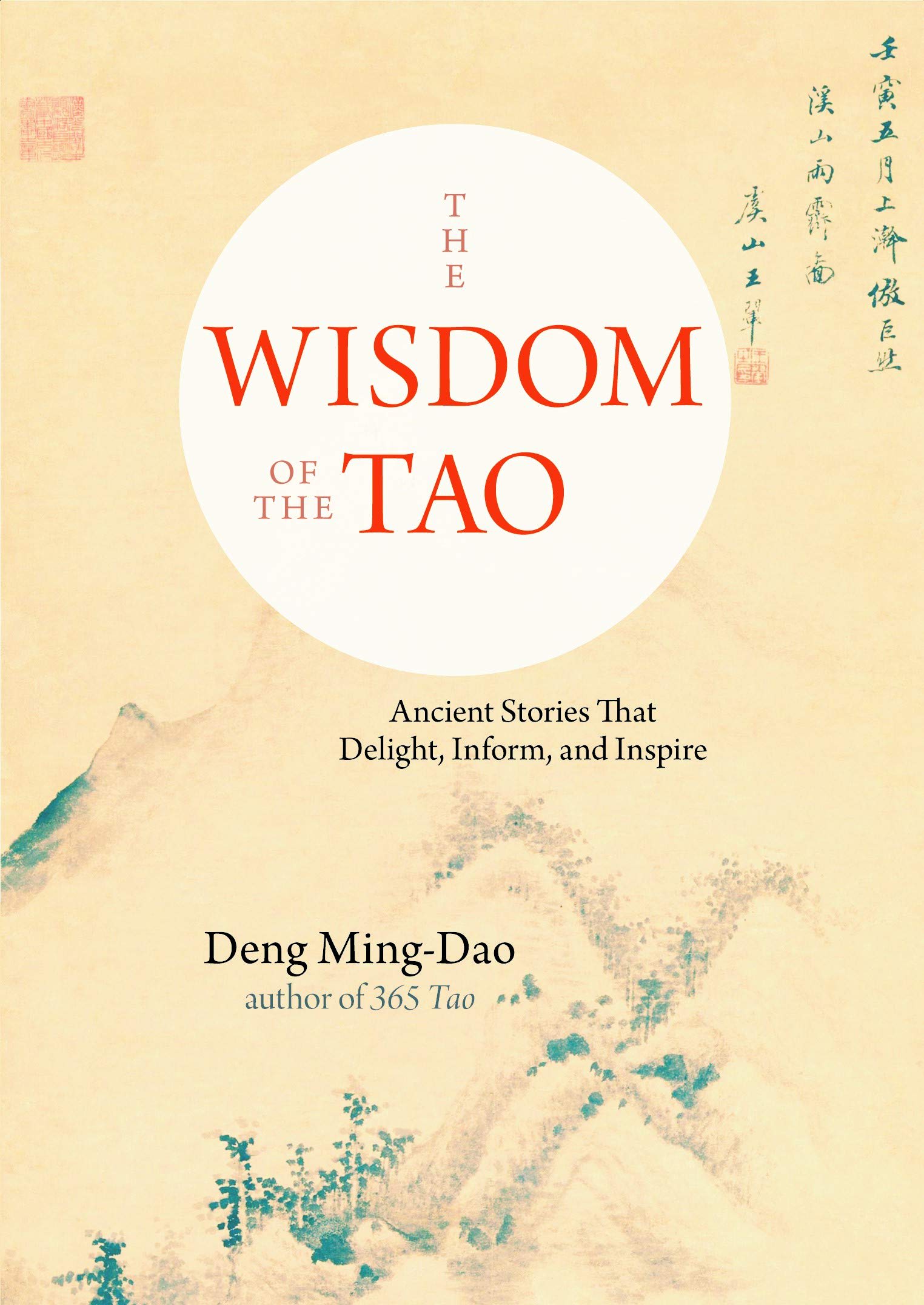 The Wisdom of the Tao : Ancient Stories that Delight, Inform, and Inspire by Deng Ming-Dao, book cover