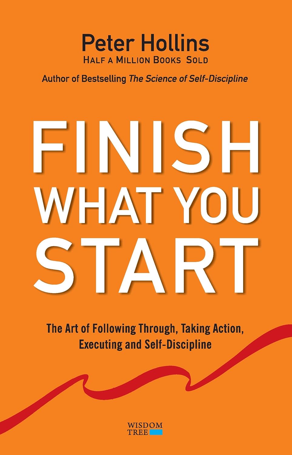 Finish What You Start : The Art of Following Through, Taking Action, Executing, & Self-Discipline by Unknown, book cover
