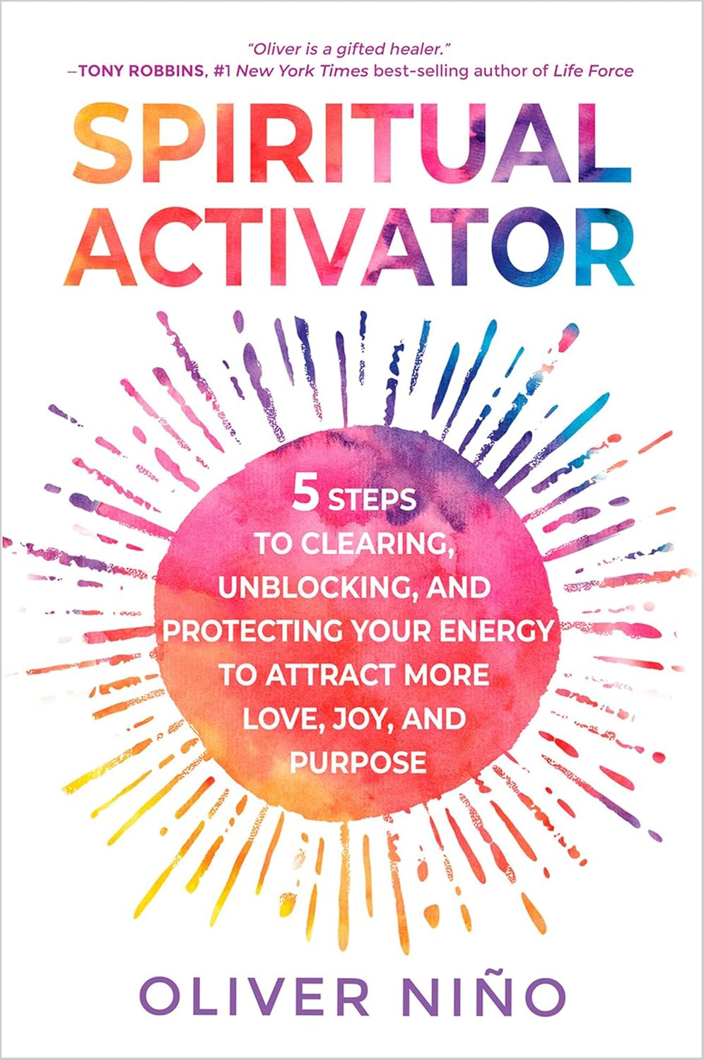 Spiritual Activator: 5 Steps to Clearing, Unblocking, and Protecting Your Energy to Attract More Love, Joy, and Purpose by Unknown, book cover