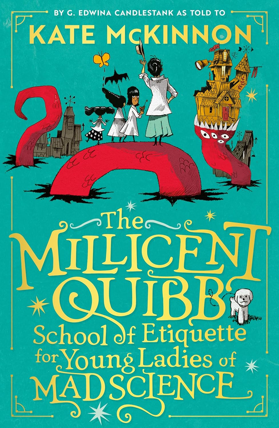 The Millicent Quibb School of Etiquette for Young Ladies of Mad Science by Kate McKinnon, book cover