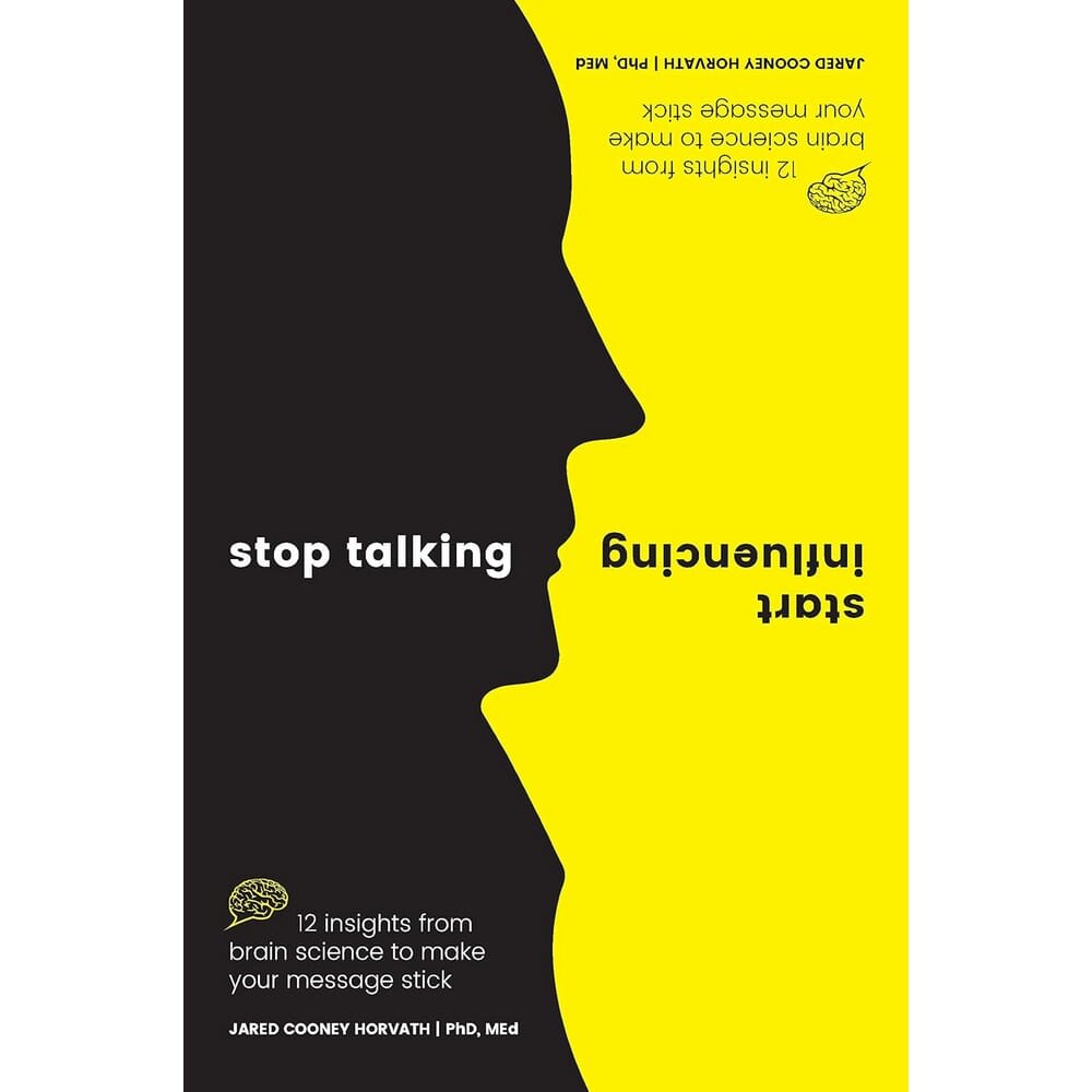 Stop Talking, Start Influencing by Jared Cooney Horvath PhD, MEd, book cover
