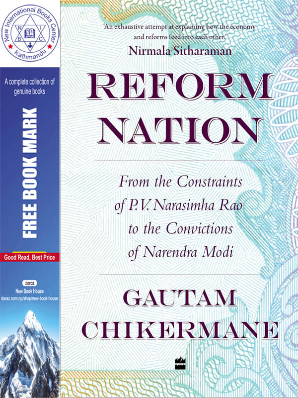 Reform Nation : From the Constraints of P.V. Narsimha Rao to the Convictions of Narendra Modi by Gautam Chikermane, book cover