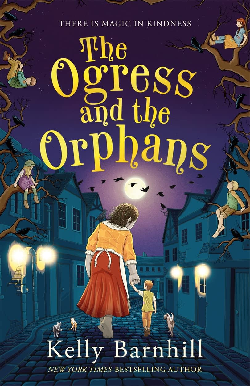 The Ogress and the Orphans by Kelly Barnhill, book cover