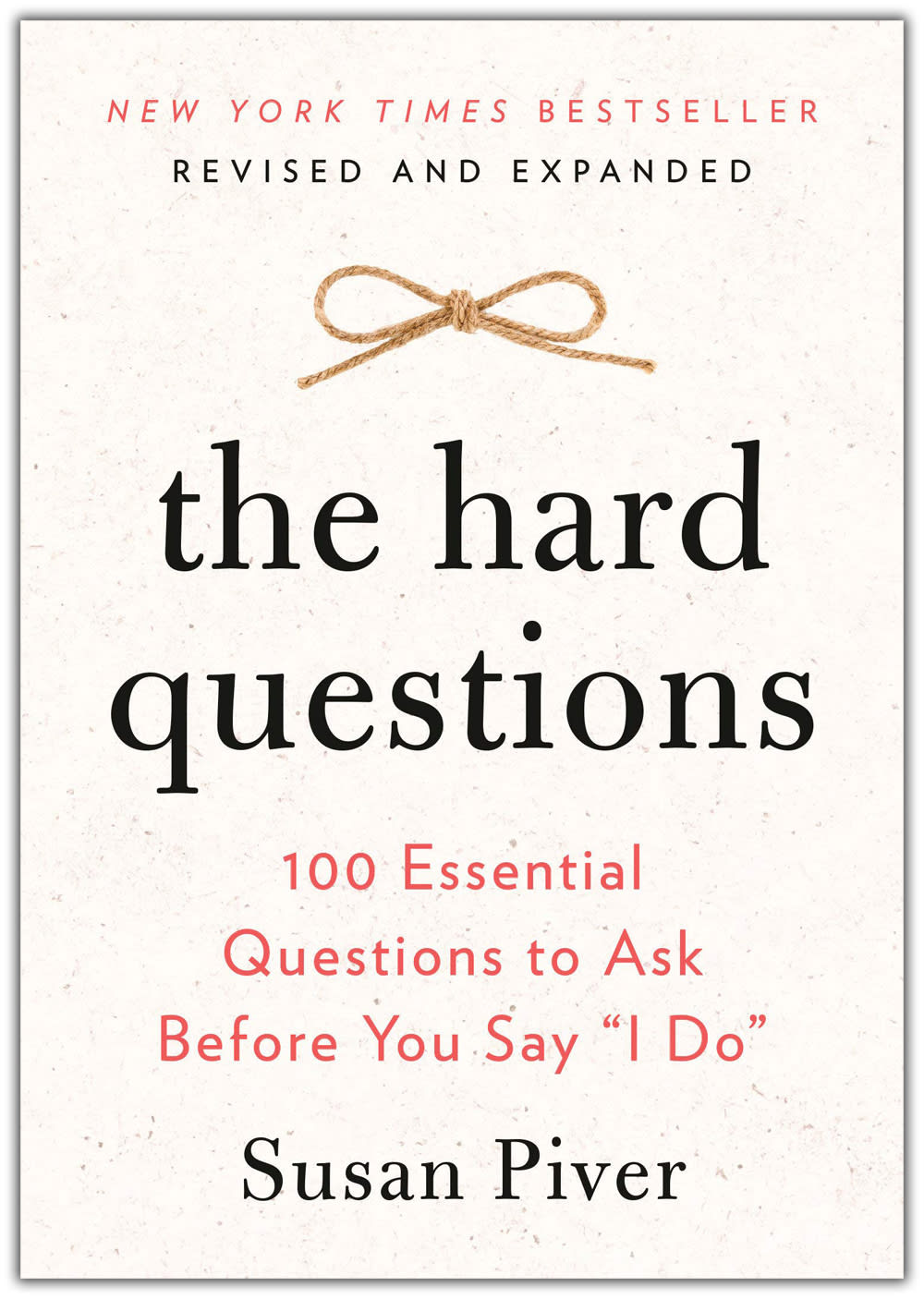 The Hard Questions: 100 Essential Questions to Ask Before You Say "I Do" by Susan Piver, book cover