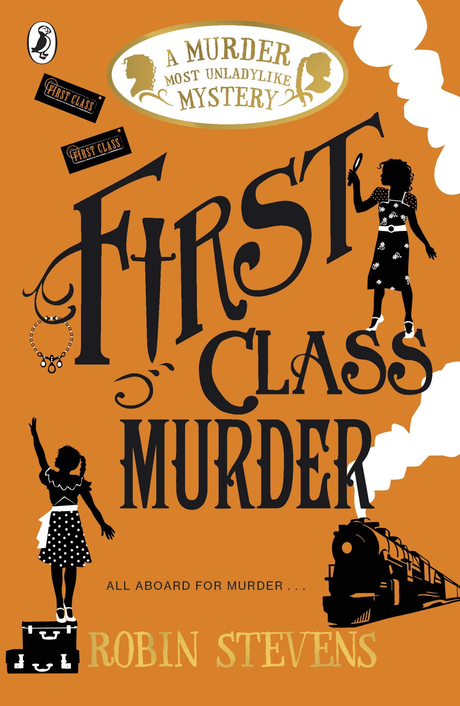 First Class Murder: A Murder Most Unladylike Mystery by Robin Stevens, book cover