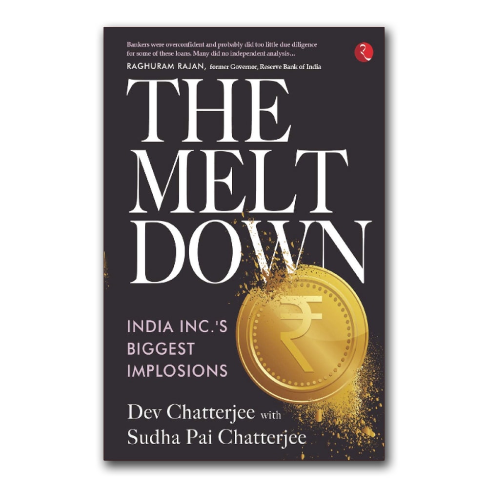THE MELTDOWN: INDIA INC'S BIGGEST IMPLOSIONS by Dev Chatterjee with Sudha Pai Chatterjee, book cover