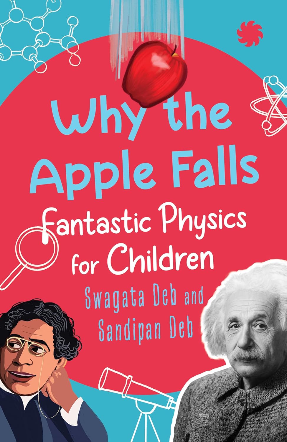 Why The Apple Falls : Fantastic Physics For Children by Swagata Deb, book cover